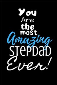 You are the most Amazing Stepdad ever!