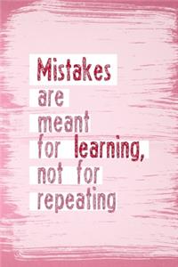 Mistakes Are Meant For Learning, Not For Repeating