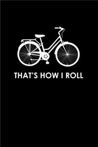That's how I roll