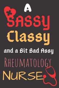 A Sassy Classy and a Bit Bad Assy Rheumatology Nurse