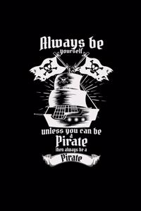 Always be yourself pirate