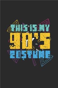 This Is My 90's Costume