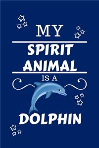 My Spirit Animal Is A Dolphin