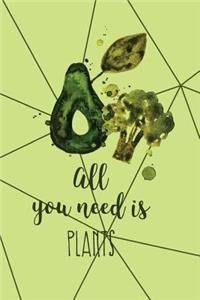 All You Need Is Plants: Vegan Bullet Journal - 120-Page