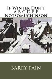 If Winter Don't A B C D E F Notsomuchinson