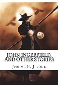 John Ingerfield, and Other Stories