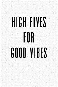 High Fives and Good Vibes