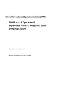 800 Hours of Operational Experience from a 2 Kw(sub E) Solar Dynamic System