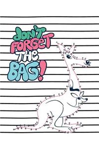 Don't Forget the Bag