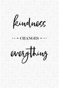 Kindness Changes Everything