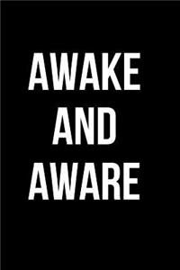 Awake and Aware