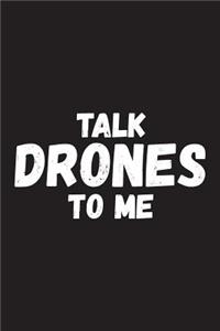 Talk Drones To me