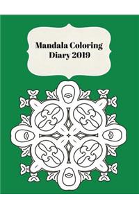 Mandala Coloring Diary 2019: Weekly Planner with Room to Plan Daily and Monthly Activities from January 2019 - December 2019 with Kelly Green Colored Mandala Cover