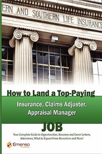 How to Land a Top-Paying Insurance, Claims Adjuster, Appraisal Manager Job