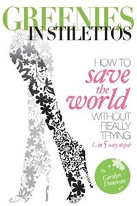 Greenies in Stilettos