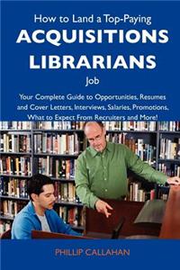 How to Land a Top-Paying Acquisitions Librarians Job