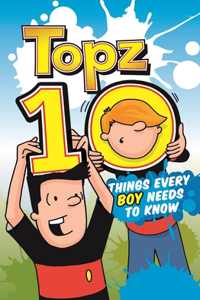 Topz Ten Things Every Boy Needs to Know