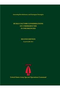 Human Factors Considerations of Undergrounds in Insurgencies (Assessing Revolutionary and Insurgent Strategies Series)