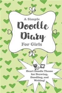 A Simple Doodle Diary for Girls: Draw, Sketch, and Write in This Heart-Themed Notebook with Blank Drawing Pages, Lined Pages, and Dot Grid Pages! (Light Green Hearts Cover)