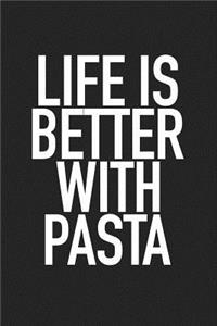 Life Is Better with Pasta