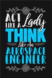 ACT Like a Lady, Think Like an Aerospace Engineer