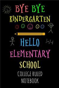 Bye Bye Kindergarten Hello Elementary School