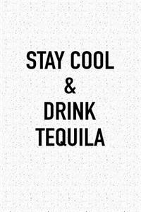 Stay Cool and Drink Tequila