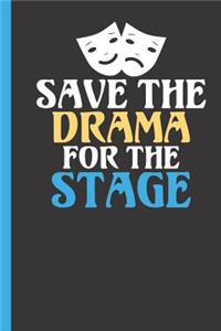 Save the Drama for the Stage