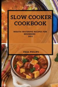 Slow Cooker Cookbook 2021