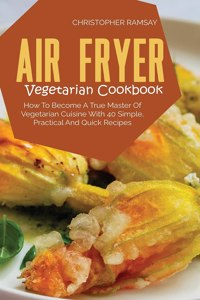Air Fryer Vegetarian Cookbook