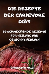 Die Rezepte Der Carnivore-Diät