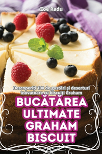 BucĂtĂrea Ultimate Graham Biscuit