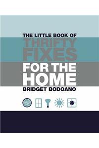 The Little Book of Thrifty Fixes for the Home