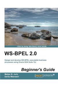 Ws-Bpel 2.0 Beginner's Guide