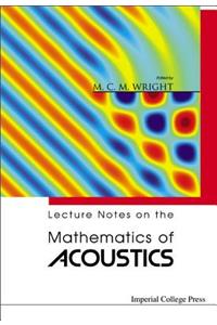 Lecture Notes on the Mathematics of Acoustics