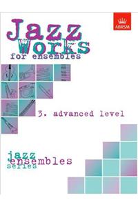 Jazz Works for ensembles, 3. Advanced Level (Score Edition Pack)