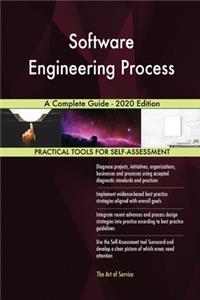 Software Engineering Process A Complete Guide - 2020 Edition