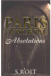 Paris Immortal: Absolutions