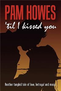 ('Til) I Kissed You