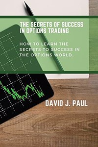 The Secrets Of Success In Options Trading