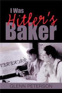 I Was Hitler's Baker
