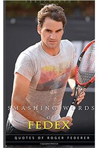 Smashing Words of Fedex: 100+ Quotes of Roger Federer