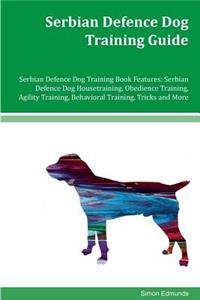 Serbian Defence Dog Training Guide Serbian Defence Dog Training Book Features: Serbian Defence Dog Housetraining, Obedience Training, Agility Training, Behavioral Training, Tricks and More