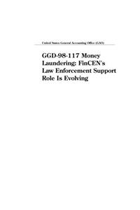 Ggd98117 Money Laundering: Fincens Law Enforcement Support Role Is Evolving