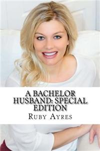 A Bachelor Husband: Special Edition