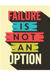 Failure Is Not an Option: Motivation and Inspiration Journal Coloring Book for Adutls, Men, Women, Boy and Girl (Daily Notebook, Diary)