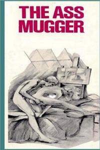 The Ass Mugger  Adult Erotica