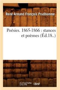 Poésies. 1865-1866: Stances Et Poèmes (Éd.18..)