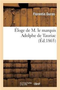 Éloge de M. Le Marquis Adolphe de Tauriac