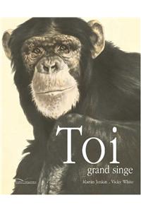 Toi Grand Singe